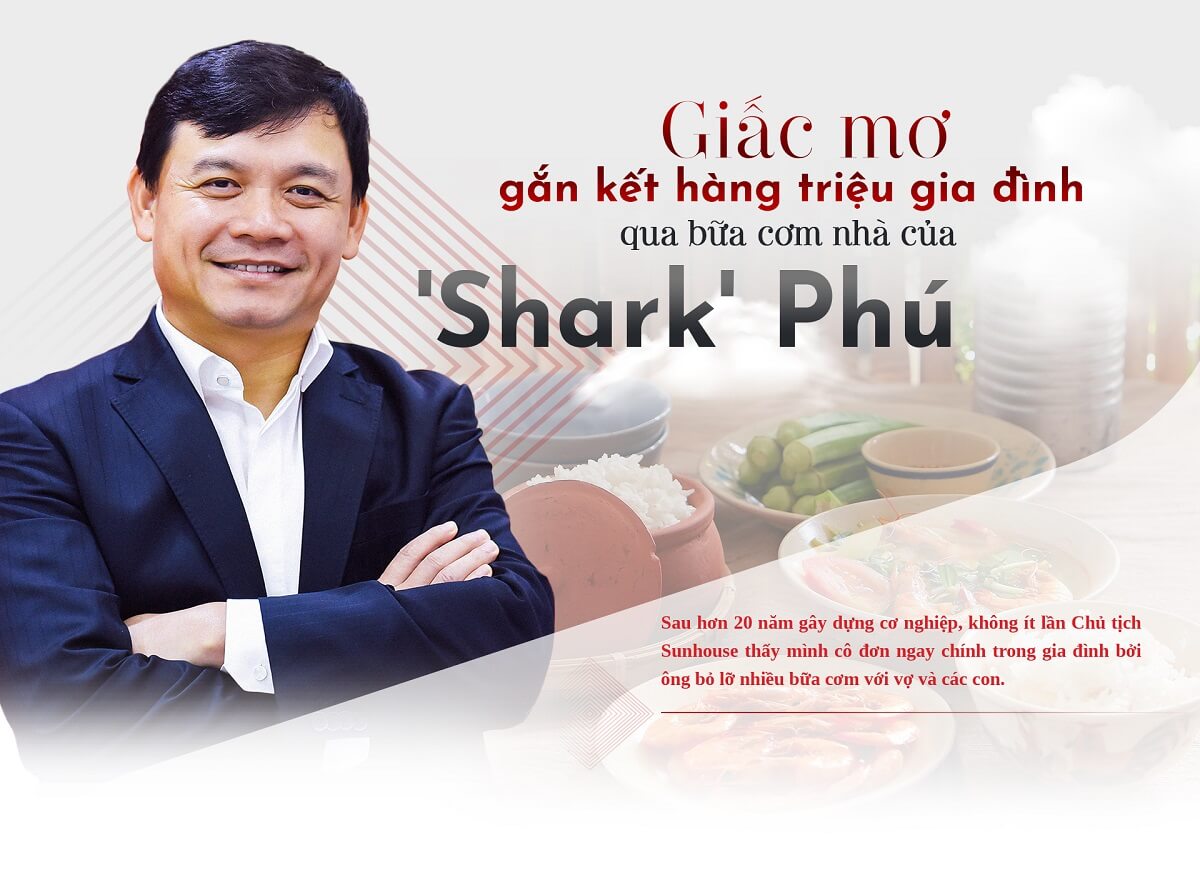 Giấc mơ gắn kết hàng triệu gia đình qua bữa cơm nhà của Shark Phú 