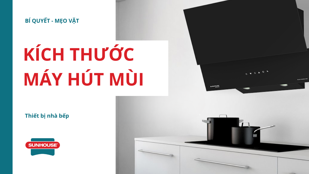 Kích thước máy hút mùi