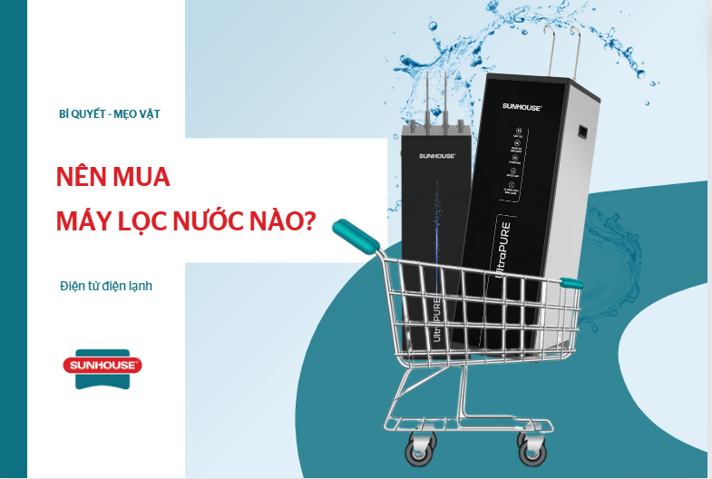 Nên mua máy lọc nước nào