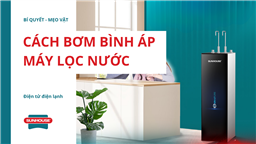 cách bơm bình áp máy lọc nước