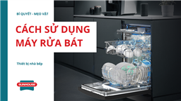 cách sử dụng máy rửa bát 