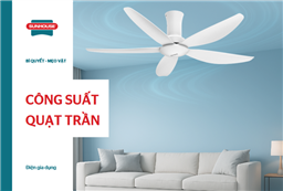 Công suất quạt trần bao nhiêu W? Cách chọn công suất phù hợp