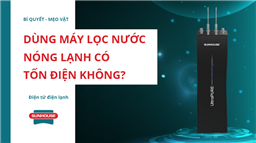 dùng máy lọc nước nóng lạnh có tốn điện không