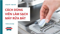 cách dùng viên làm sạch máy rửa bát