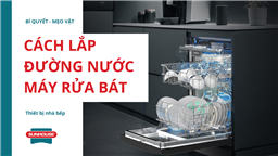  cách lắp đường nước máy rửa bát