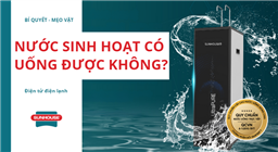nước sinh hoạt có uống được không