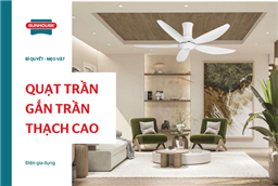 [Giải đáp] Quạt trần gắn trần thạch cao có an toàn không?