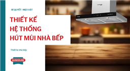thiết kế hệ thống hút mùi nhà bếp