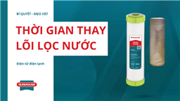 thời gian thay lõi lọc nước