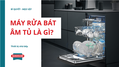 máy rửa bát âm tủ là gì