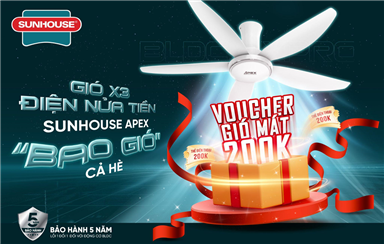 THÔNG BÁO  GIA HẠN CHƯƠNG TRÌNH KHUYẾN MẠI NHÓM QUẠT TRẦN  “ GIÓ X3, ĐIỆN NỬA TIỀN SUNHOUSE APEX BAO GIÓ CẢ HÈ ”