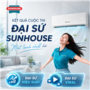 DANH SÁCH THẮNG GIẢI CUỘC THI SÁNG TẠO VIDEO ĐẠI SỨ SUNHOUSE - MÁT LẠNH CHILL HÈ